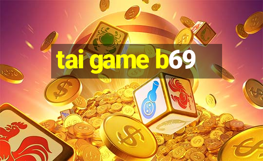 tai game b69