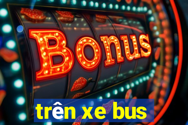 trên xe bus