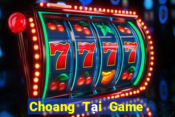 Choang Tại Game Bài Đổi Thưởng Sinh Tử