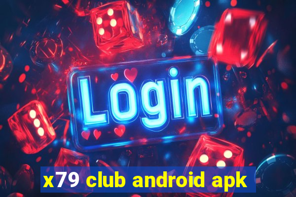 x79 club android apk