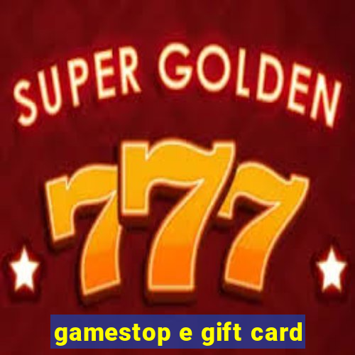 gamestop e gift card