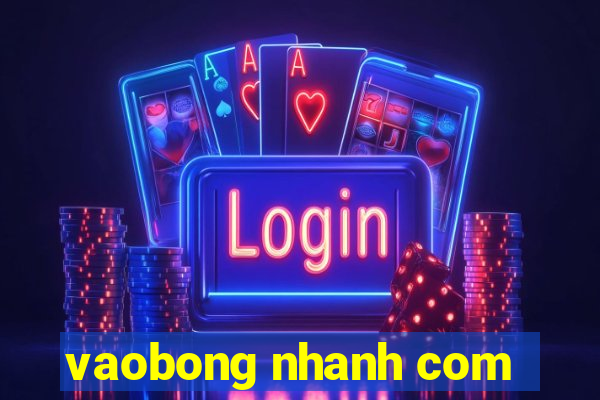 vaobong nhanh com