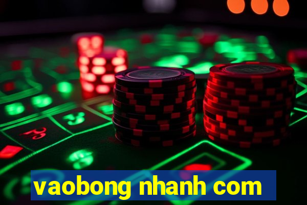 vaobong nhanh com