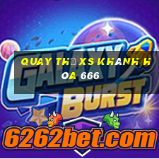 quay thử xs khánh hòa 666