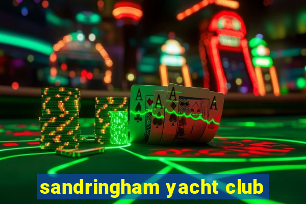 sandringham yacht club