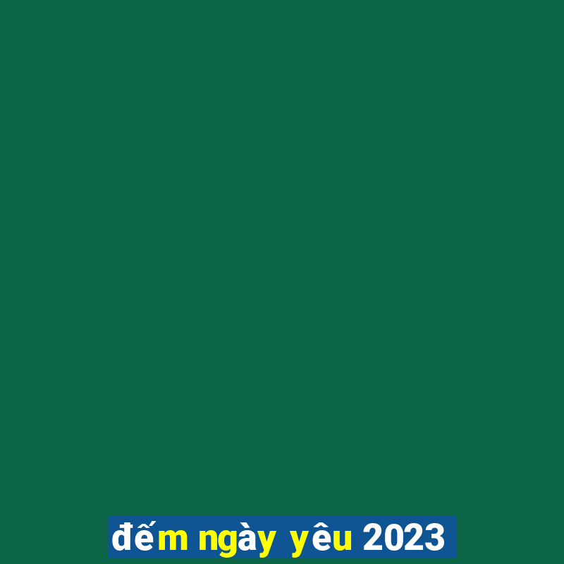 đếm ngày yêu 2023