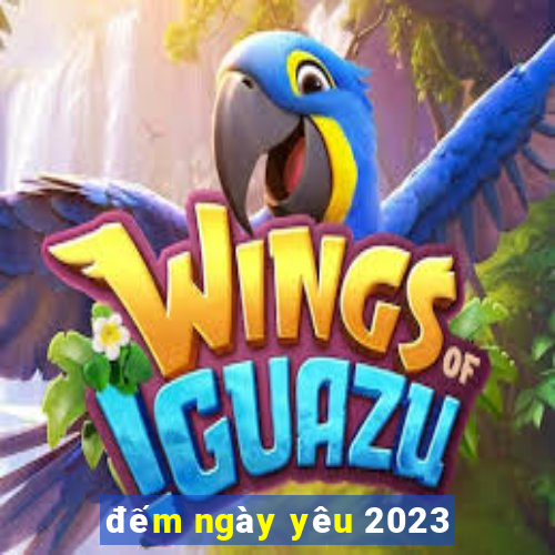 đếm ngày yêu 2023