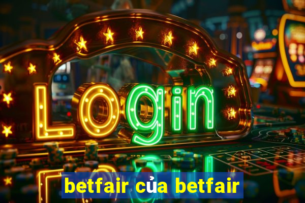 betfair của betfair