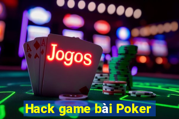 Hack game bài Poker