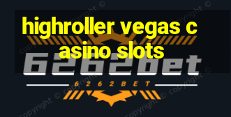 highroller vegas casino slots