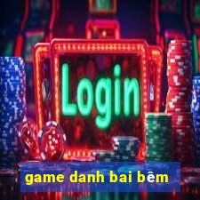 game danh bai bêm