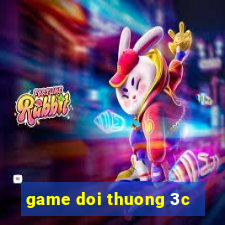 game doi thuong 3c