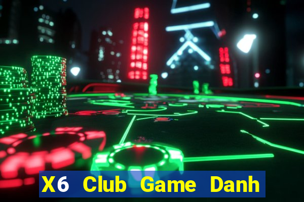 X6 Club Game Danh Bai 3C