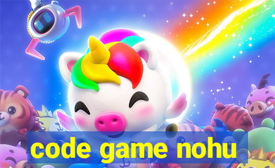 code game nohu