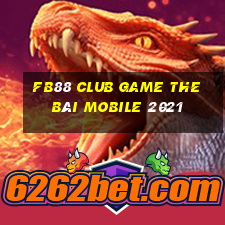 Fb88 Club Game The Bài Mobile 2021