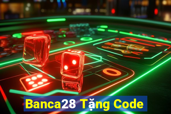 Banca28 Tặng Code