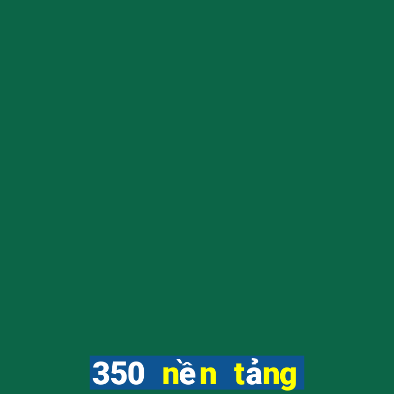 350 nền tảng xổ số