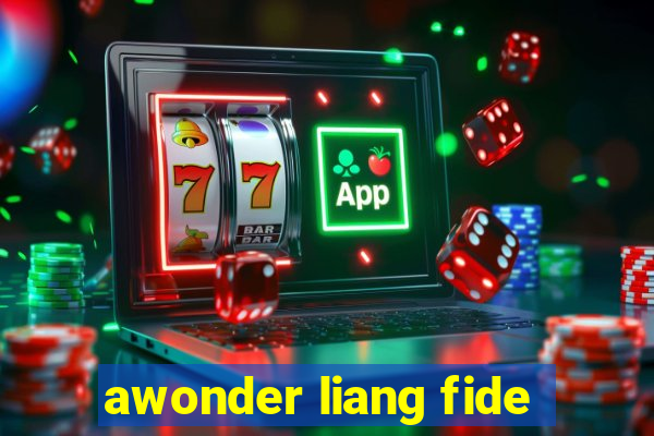 awonder liang fide