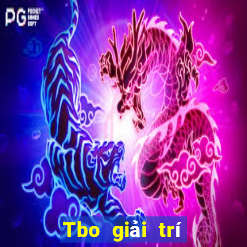 Tbo giải trí đổ bộ