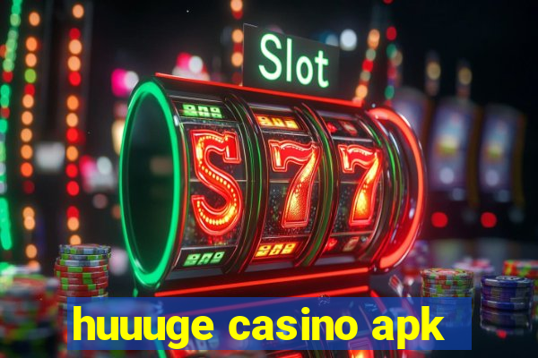 huuuge casino apk