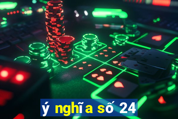 ý nghĩa số 24