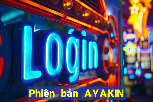 Phiên bản AYAKIN Yusin ios