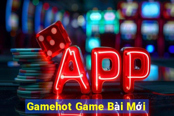 Gamehot Game Bài Mới