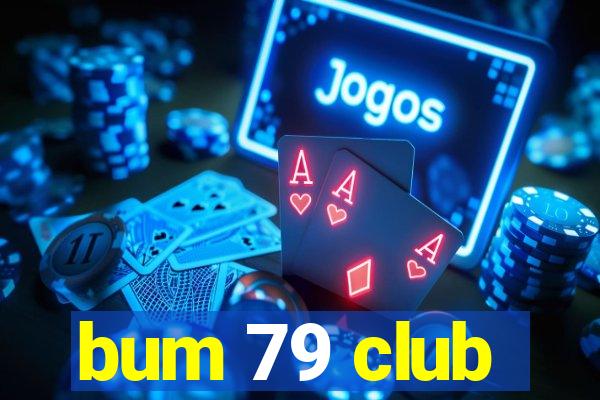 bum 79 club