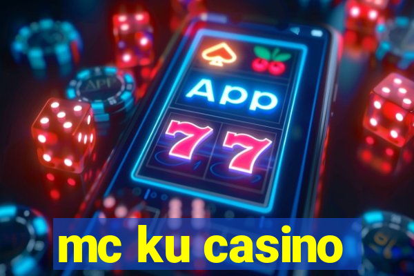 mc ku casino