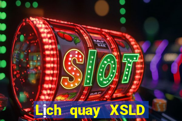 Lịch quay XSLD ngày 16