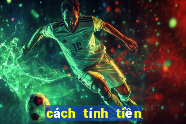 cách tính tiền lô xiên