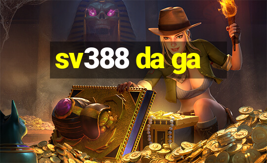 sv388 da ga