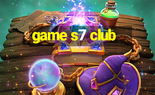 game s7 club