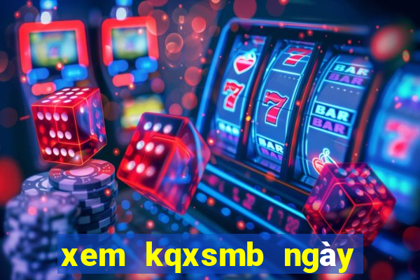 xem kqxsmb ngày hôm nay