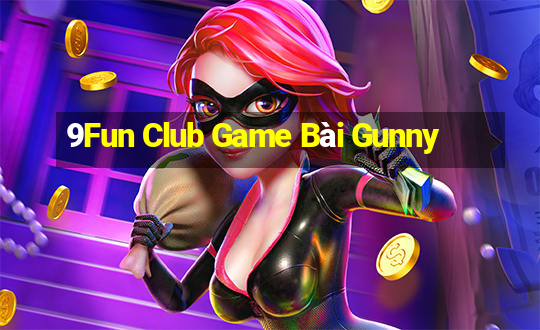 9Fun Club Game Bài Gunny