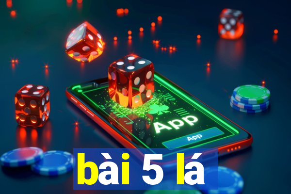 bài 5 lá