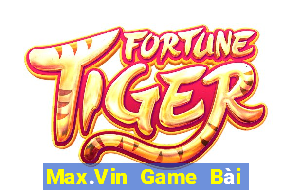 Max.Vin Game Bài B52 Đổi Thưởng 2024