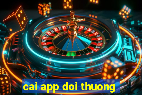 cai app doi thuong