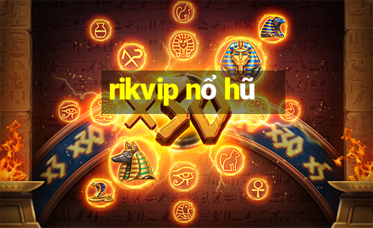 rikvip nổ hũ