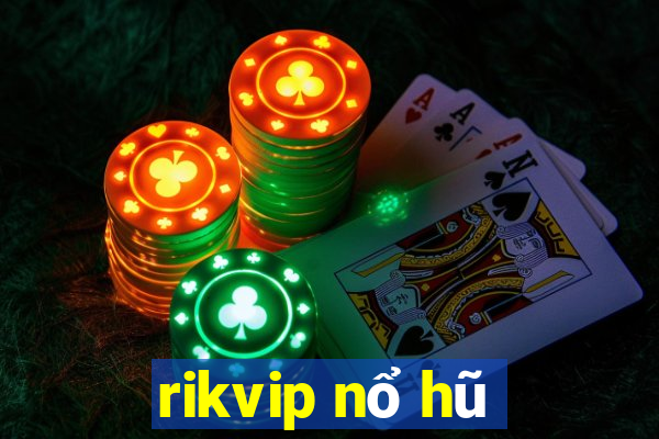 rikvip nổ hũ