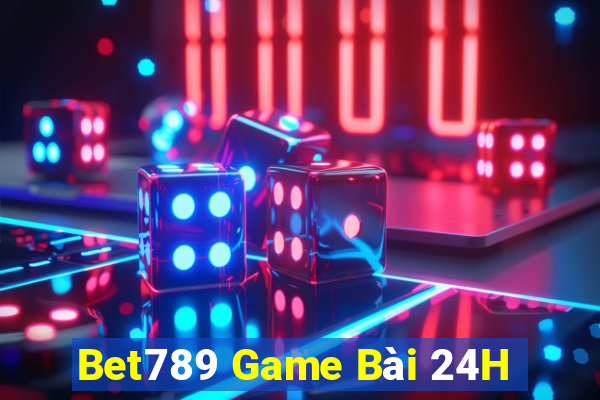 Bet789 Game Bài 24H