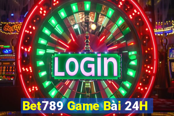 Bet789 Game Bài 24H