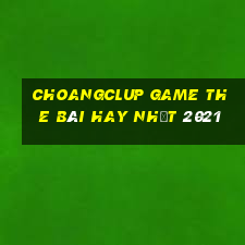 Choangclup Game The Bài Hay Nhất 2021