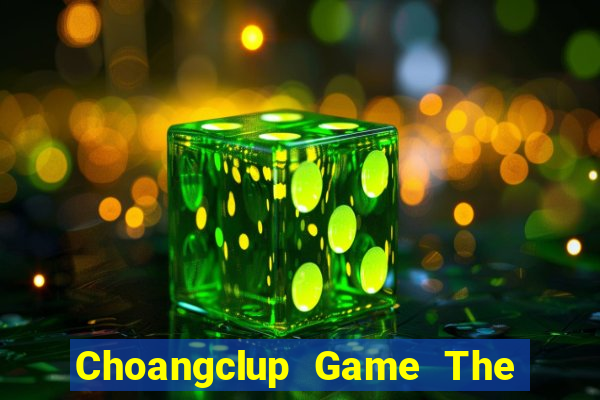 Choangclup Game The Bài Hay Nhất 2021