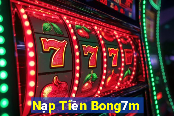 Nạp Tiền Bong7m