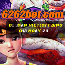 Dự Đoán vietlott Bingo18 ngày 20