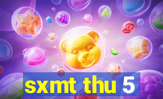 sxmt thu 5