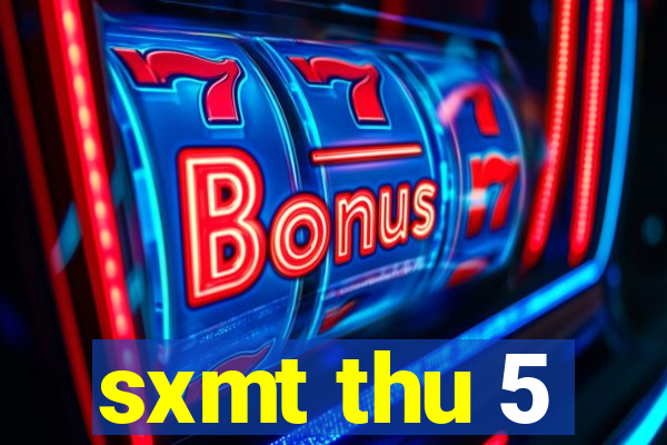 sxmt thu 5