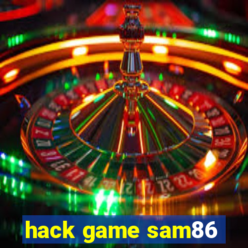 hack game sam86