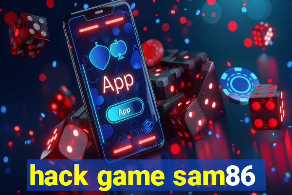 hack game sam86